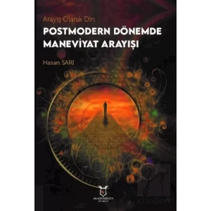 Arayış Olarak Din - Postmodern Dönemde Maneviyat Arayışı