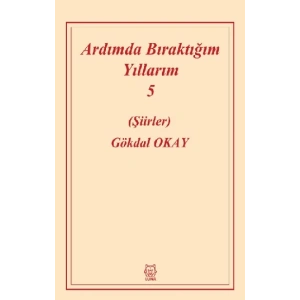Ardımda Bıraktığım Yıllarım 5