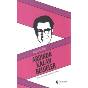 Ardında Kalan Belgeler Yazıları, Denemeleri, Konuşma Metinleri