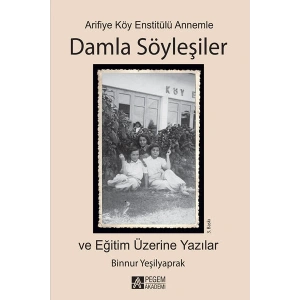 Arifiye Köy Enstitülü Annemle Damla Söyleşiler