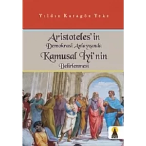 Aristoteles'in Demokrasi Anlayışında Kamusal İyi'nin Belirlenmesi
