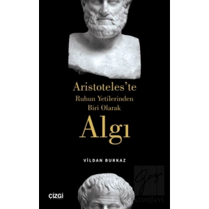 Aristoteleste Ruhun Yetilerinden Biri Olarak Algı