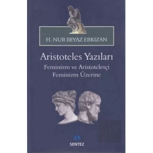 Aristoteles Yazıları: Feminizm ve Aristotelesçi Feminizm Üzerine