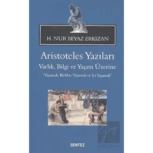 Aristoteles Yazıları: Varlık, Bilgi ve Yaşam Üzerine