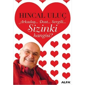 Arkadaş... Dost.. Sevgili... Sizinki hangisi?