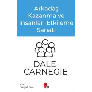 Arkadaş Kazanma ve İnsanları Etkileme Sanatı
