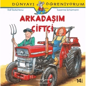 Arkadaşım Çiftçi - Dünyayı Öğreniyorum