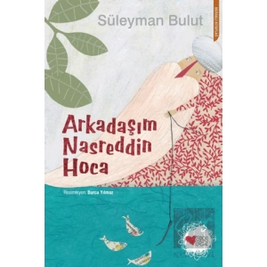 Arkadaşım Nasreddin Hoca