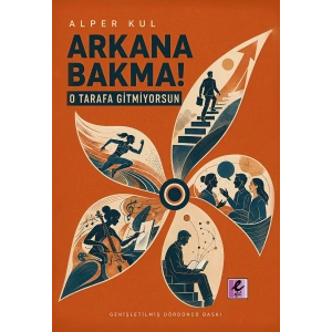 Arkana Bakma! O Tarafa Gitmiyorsun