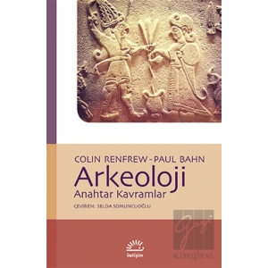 Arkeoloji: Anahtar Kavramlar
