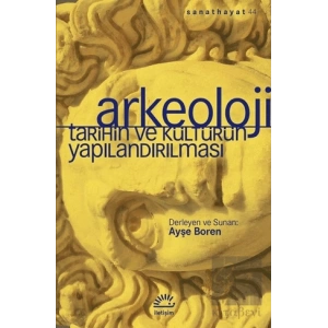 Arkeoloji: Tarihin ve Kültürün Yapılandırılması : Sanat Hayat 44