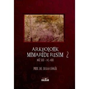 ARKEOLOJİK MİMARİDE RESİM 2 (MÖ 500 – MS 400)