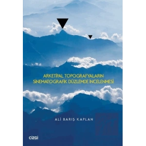 Arketipal Topografyaların Sinematografik Düzlemde İncelenmesi
