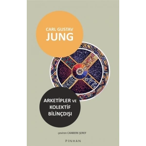 Arketipler ve Kolektif Bilinçdışı