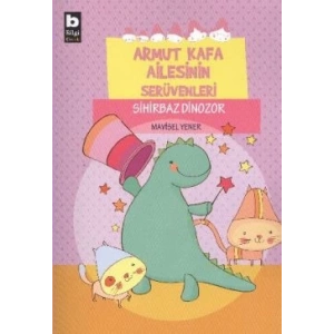 Armut Kafa Ailesinin Serüvenleri - Sihirbaz Dinozor