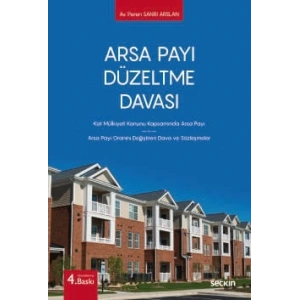 Arsa Payı Düzeltme Davası Kat Mülkiyeti Kanunu Kapsamında Arsa Payı Arsa Payı Oranını Değiştiren Dava ve Sözleşmeler