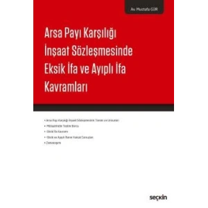Arsa Payı Karşılığı İnşaat Sözleşmesinde Eksik İfa ve Ayıplı İfa Kavramları