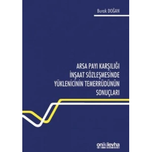 Arsa Payı Karşılığı İnşaat Sözleşmesinde Yüklenicinin Temerrüdünün Sonuçları