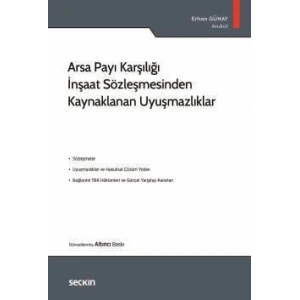 Arsa Payı Karşılığı İnşaat Sözleşmesinden Kaynaklanan Uyuşmazlıklar