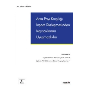 Arsa Payı Karşılığı İnşaat Sözleşmesinden Kaynaklanan Uyuşmazlıklar