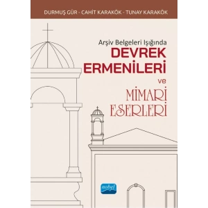 Arşiv Belgeleri Işığında DEVREK ERMENİLERİ VE MİMARİ ESERLERİ