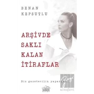 Arşivde Saklı Kalan İtiraflar