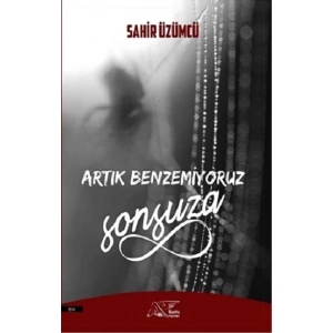 Artık Benzemiyoruz Sonsuza