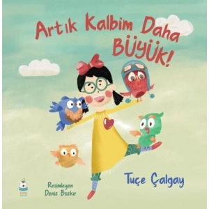 Artık Kalbim Daha Büyük!