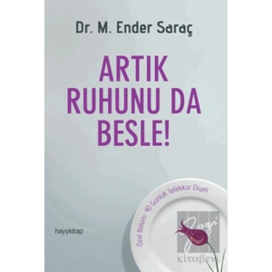 Artık Ruhunu da Besle!