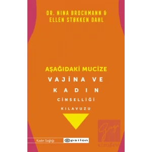 Aşağıdaki Mucize - Vajina ve Kadın Cinselliği Kılavuzu