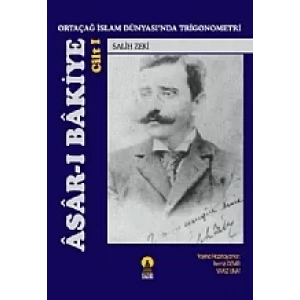 ASAR-I BAKİYE Cilt 1 -Ortaçağ İslam Dünyasında Trigonometri-