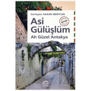 Asi Gülüşlüm: Ah Güzel Antakya