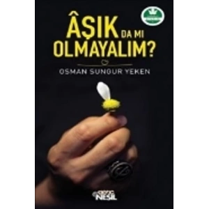 Aşık da mı Olmayalım?