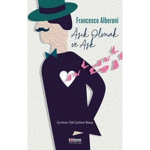 Aşık Olmak ve Aşk