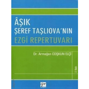 Aşık Şeref Taşlıovanın Ezgi Repertuvarı - Armağan Coşkun Elçi