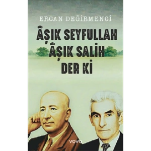 Aşık Seyfullah Aşık Salih Der ki