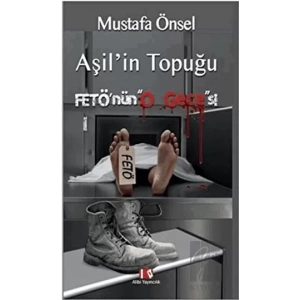 Aşilin Topuğu Fetönün O Gecesi