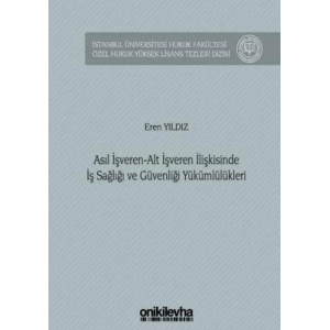 Asıl İşveren-Alt İşveren İlişkisinde İş Sağlığı ve Güvenliği Yükümlülükleri