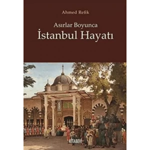 Asırlar Boyunca İstanbul Hayatı