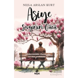 Asiye Sevginin Gücü