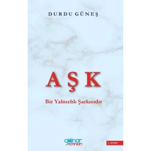 Aşk Bir Yalnızlık Şarkısıdır