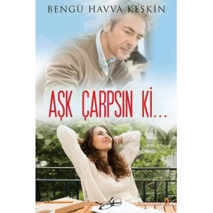 Aşk Çarpsın Ki...
