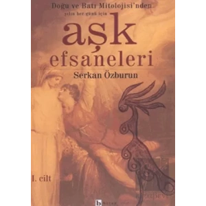Aşk Efsaneleri 1 Doğu ve Batı Mitolojisi’nden Yılın Her Günü İçin