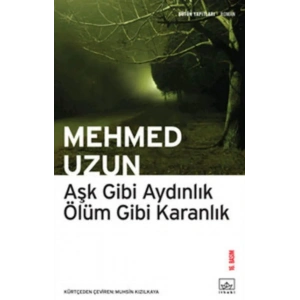 AŞK GİBİ AYDINLIK ÖLÜM GİBİ KARANLIK