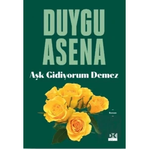 Aşk Gidiyorum Demez