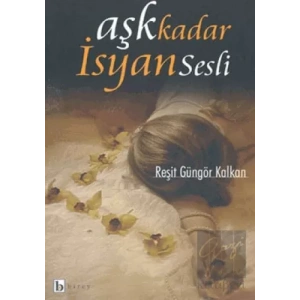 Aşk Kadar İsyan Sesli