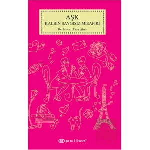 Aşk Kalbin Saygısız Misafiri