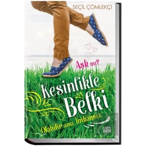 Aşk mı? Kesinlikle Belki Olabilir Ama İmkansız