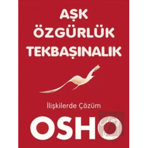 Aşk, Özgürlük, Tekbaşınalık