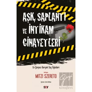 Aşk, Saplantı ve İntikam Cinayetleri